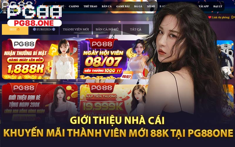 Giới Thiệu Nhà Cái Khuyến Mãi Thành Viên Mới 88k Tại PG88one