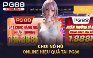 Chơi Nổ Hũ Online Hiệu Quả Tại PG88